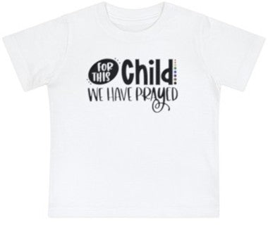 “for this child we have prayed” baby jersey t-shirt