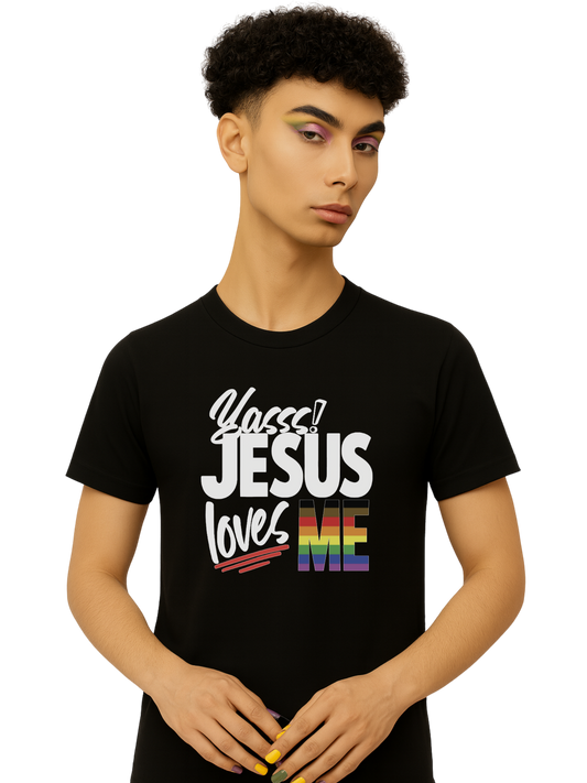 Yasss! Jesus Loves Me Unisex T-Shirt – Love Collection