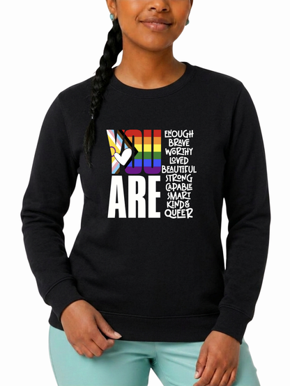 You Are (Queer) Unisex Sweatshirt – Human Pride Collection