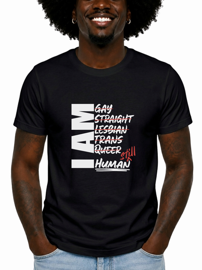 I Am Still Human Unisex T-Shirt – Human Pride Collection