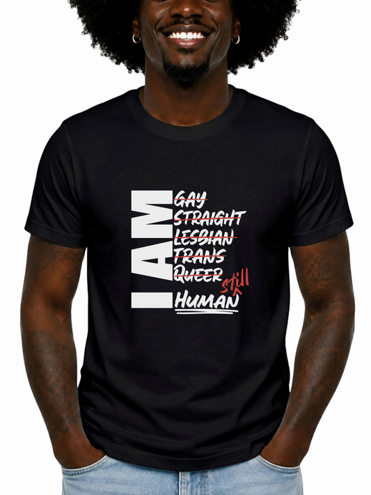 I Am Still Human Unisex T-Shirt – Human Pride Collection