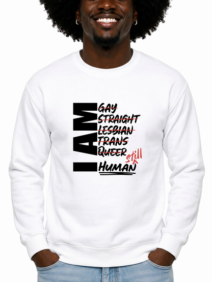 I Am Still Human Unisex Sweatshirt – Human Pride Collection