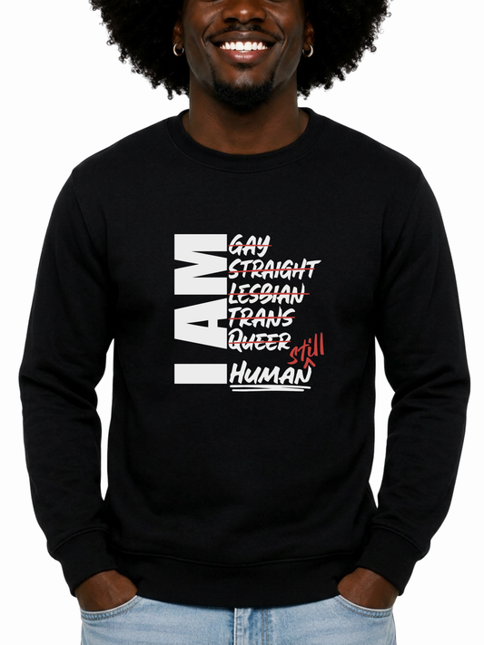 I Am Still Human Unisex Sweatshirt – Human Pride Collection