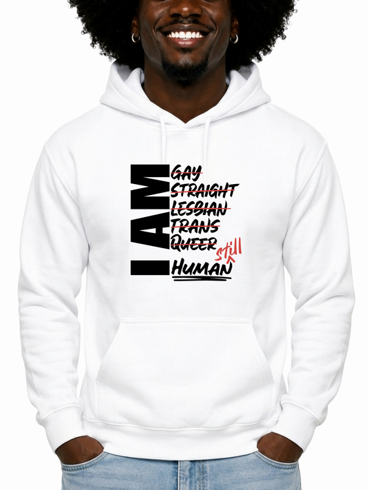I Am Still Human Unisex Hoodie – Human Pride Collection