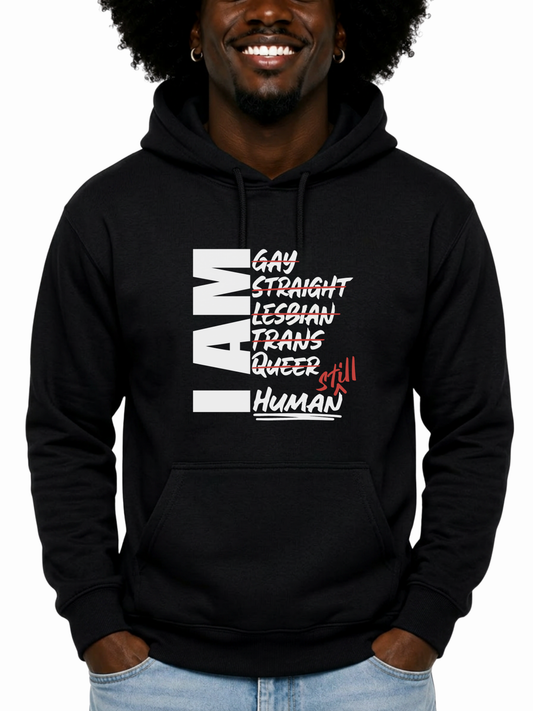 I Am Still Human Unisex Hoodie – Human Pride Collection