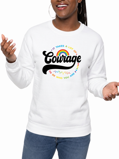 It Takes Courage Unisex Sweatshirt – Love Collection
