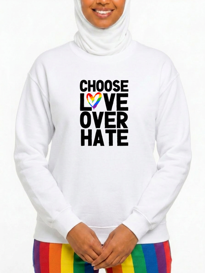 Choose Love Over Hate Unisex Sweatshirt – Love Collection