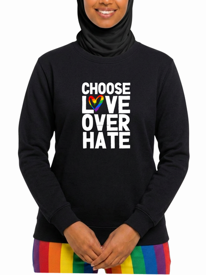 Choose Love Over Hate Unisex Sweatshirt – Love Collection
