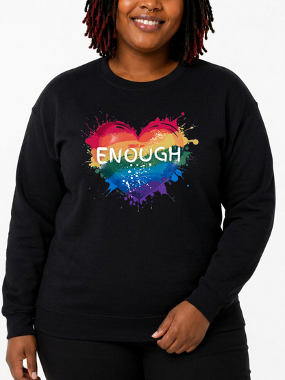 Enough Unisex Sweatshirt – Love Collection