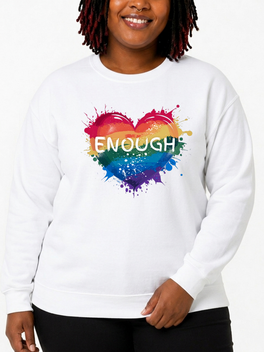 Enough Unisex Sweatshirt – Love Collection