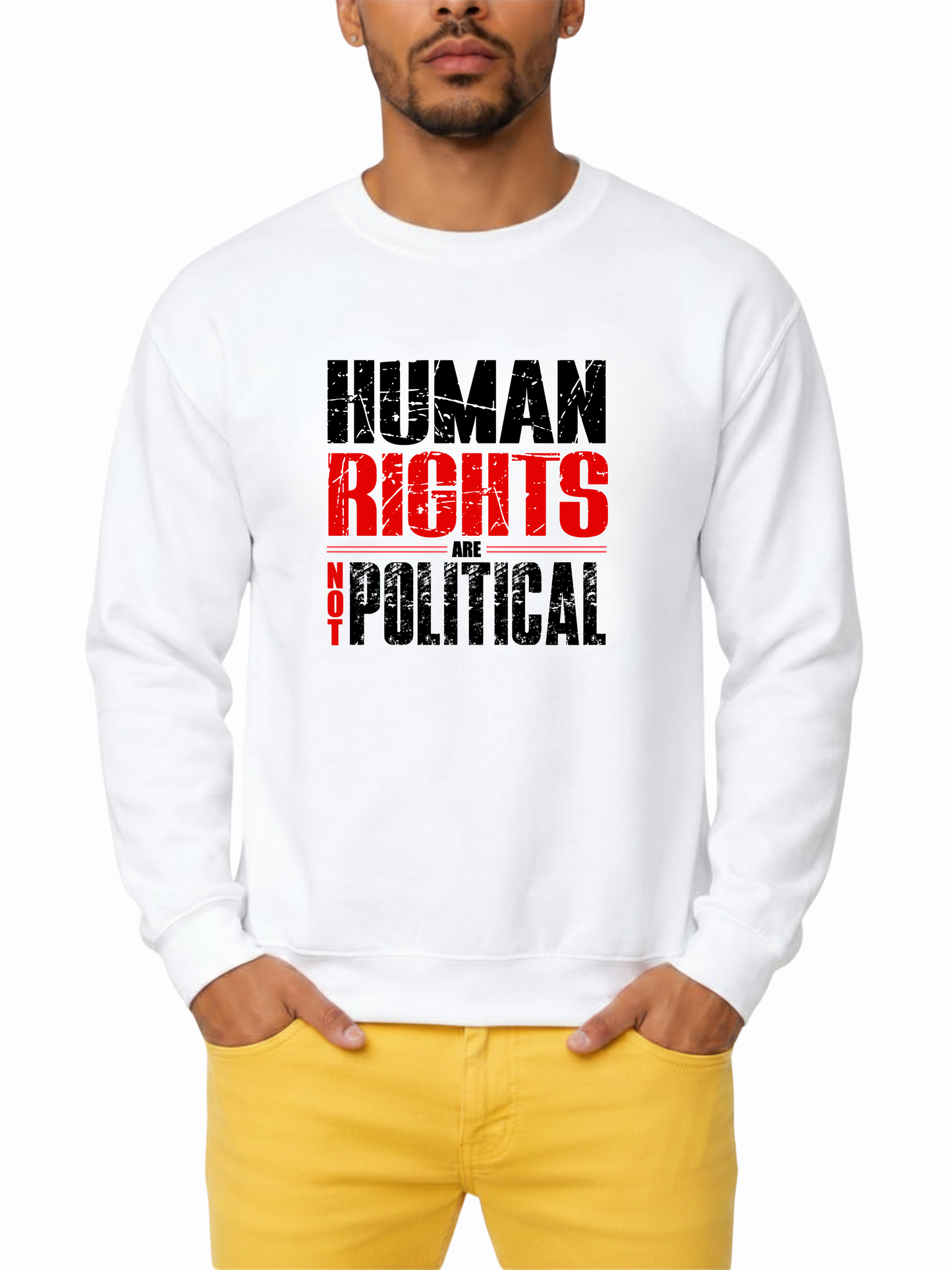 human rights are not political unisex sweatshirt – the power collection