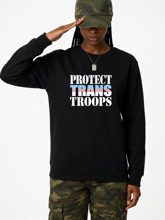 Protect Trans Troops Unisex Sweatshirt – Power Collection